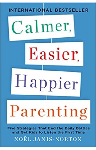 Calmer, Easier, Happier Parenting - (PB)
